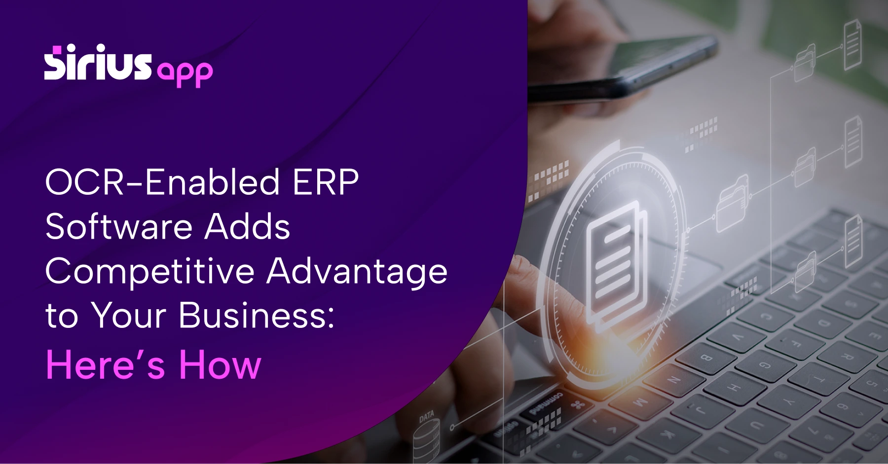 OCR-Enabled ERP Software Adds Competitive Advantage to Your Business: Here’s How